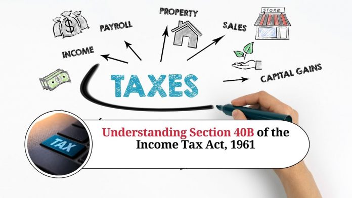 Understanding Section 40B of the Income Tax Act, 1961: Disallowance of Interest on Borrowed Capital