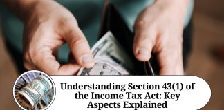 Understanding Section 43(1) of the Income Tax Act: Key Aspects Explained