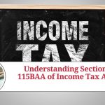 Understanding Section 115BAA of Income Tax Act - A Complete Guide