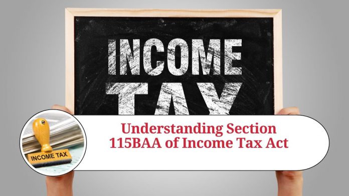 Understanding Section 115BAA of Income Tax Act - A Complete Guide