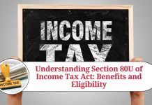 Understanding Section 80U of Income Tax Act: Benefits and Eligibility