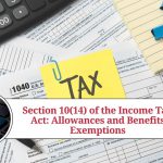 Section 10(14) of the Income Tax Act: Understanding Allowances and Benefits Exemptions