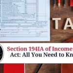 Section 194IA of Income Tax Act: All You Need to Know