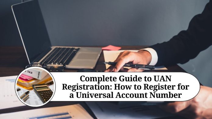 Complete Guide to UAN Registration: How to Register for a Universal Account Number