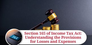 Section 165 of Income Tax Act: Understanding the Provisions for Losses and Expenses