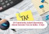 10 Commonly Asked Questions About Income Tax in India - FAQs