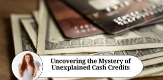Uncovering the Mystery of Unexplained Cash Credits: What They Are and Why They Matter