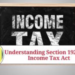 Understanding Section 192 of the Income Tax Act: Deduction of Tax at Source from Salaries