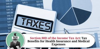 Understanding Section 80D of the Income Tax Act: Tax Benefits for Health Insurance and Medical Expenses