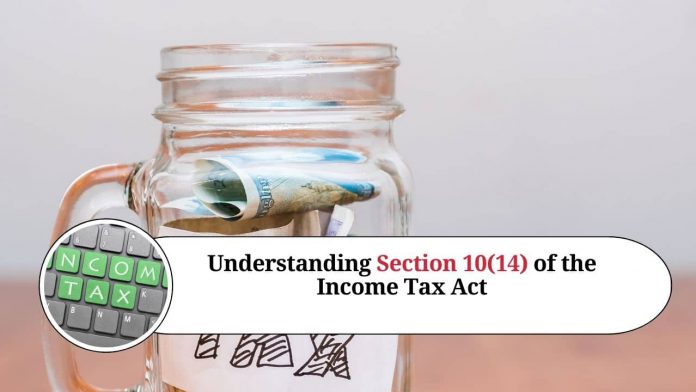 Understanding Section 10(14) of the Income Tax Act