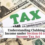 Understanding Clubbing of Income under Section 64 of the Income Tax Act
