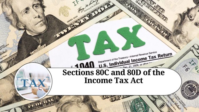 The Ultimate Guide to Understanding and Maximizing Tax Deductions under Sections 80C and 80D of the Income Tax Act