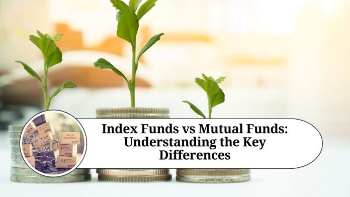 Index Funds vs Mutual Funds: Understanding the Key Differences