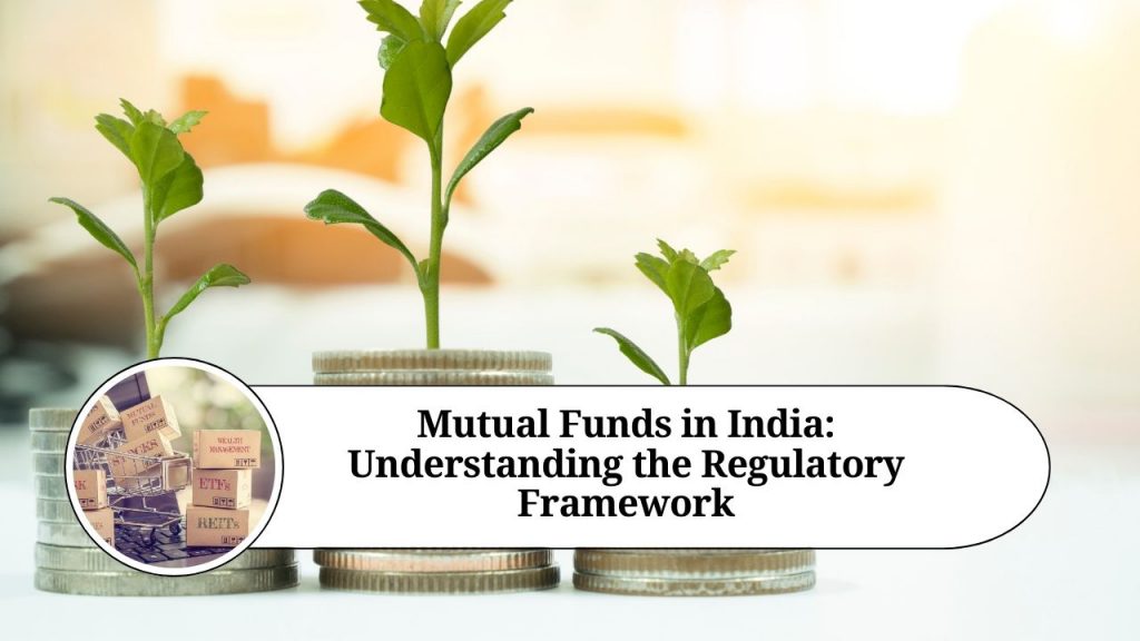 Mutual Funds in India: Understanding the Regulatory Framework - Marg