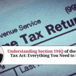 Understanding Section 194Q of the Income Tax Act: Everything You Need to Know