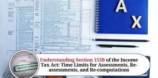 Understanding Section 153B of the Income Tax Act: Time Limits for Assessments, Re-assessments, and Re-computations