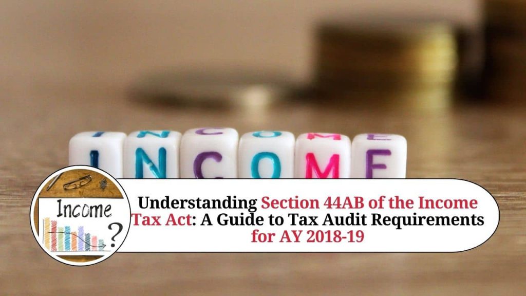 Understanding Section 44AB Of The Income Tax Act: A Guide To Tax Audit ...