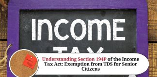 Understanding Section 194P of the Income Tax Act: Exemption from TDS for Senior Citizens