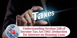 Understanding Section 24B of Income Tax Act 1961: Deduction for Interest on Housing Loan