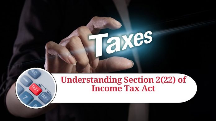 Section 2(22) of Income Tax Act