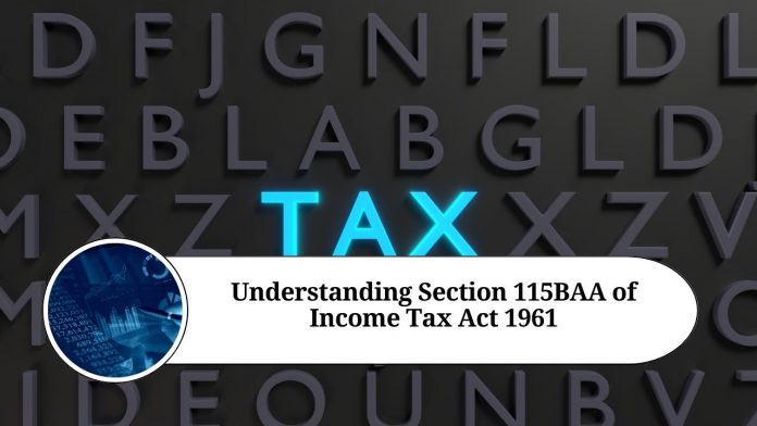 Section 115BAA of Income Tax Act 1961