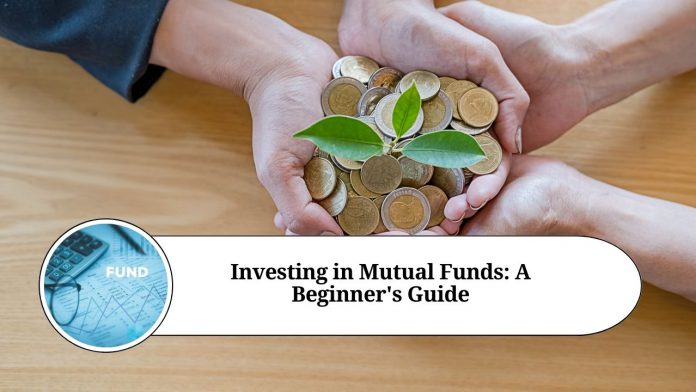 How to Start Investing in Mutual Funds: A Beginner's Guide