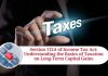 Section 112A of Income Tax Act: Understanding the Basics of Taxation on Long-Term Capital Gains
