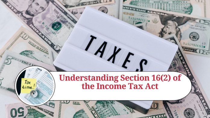 Section 16(2) of the Income Tax Act