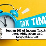 Section 200 of Income Tax Act, 1961: Obligations and Responsibilities of Employers for TDS Deduction and Payment