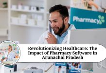 Revolutionizing Healthcare: The Impact of Pharmacy Software in Arunachal Pradesh