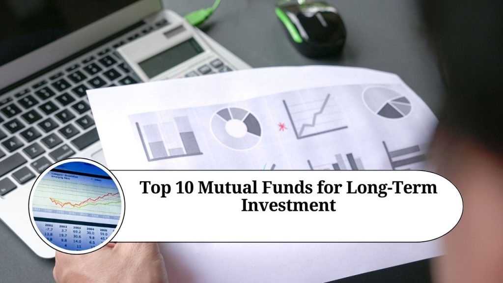 Top 10 Mutual Funds for LongTerm Investment