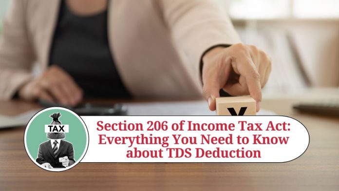 Section 206 of Income Tax Act: Everything You Need to Know about TDS Deduction