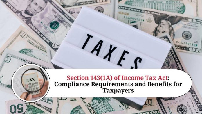 Section 143(1A) of Income Tax Act: Compliance Requirements and Benefits for Taxpayers