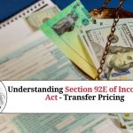 Understanding Section 92E of Income Tax Act - Transfer Pricing