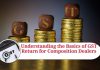 Understanding the Basics of GST Return for Composition Dealers