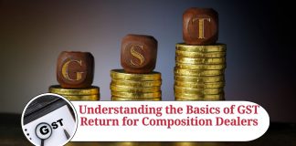 Understanding the Basics of GST Return for Composition Dealers