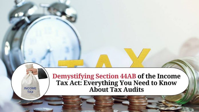 Demystifying Section 44AB of the Income Tax Act: Everything You Need to Know