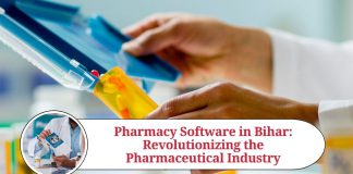 Pharmacy Software in Bihar: Revolutionizing the Pharmaceutical Industry