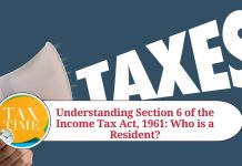 Understanding Section 6 of the Income Tax Act, 1961: Who is a Resident?