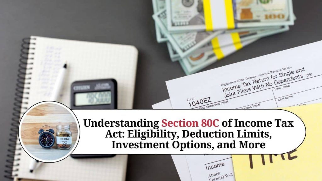 Understanding Section 80C of Tax Act Eligibility, Deduction