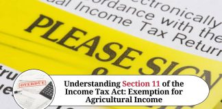Understanding Section 11 of the Income Tax Act: Exemption for Agricultural Income