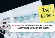 Section 43B of the Income Tax Act, 1961: Everything You Need to Know