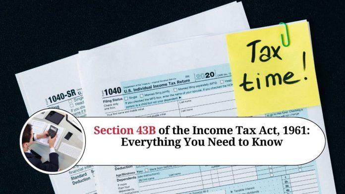 Section 43B of the Income Tax Act, 1961: Everything You Need to Know