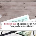 Section 195 of Income Tax Act: A Comprehensive Guide