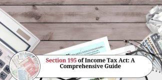 Section 195 of Income Tax Act: A Comprehensive Guide