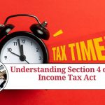 Section 4 of the Income Tax Act