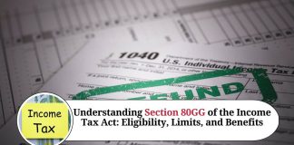 Understanding Section 80GG of the Income Tax Act: Eligibility, Limits, and Benefits