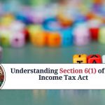 Understanding Section 6(1) of the Income Tax Act