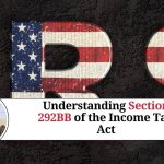 Understanding Section 292BB of the Income Tax Act