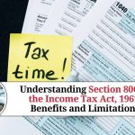 Understanding Section 80C of the Income Tax Act, 1961: Benefits and Limitations